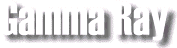 Gamma Ray